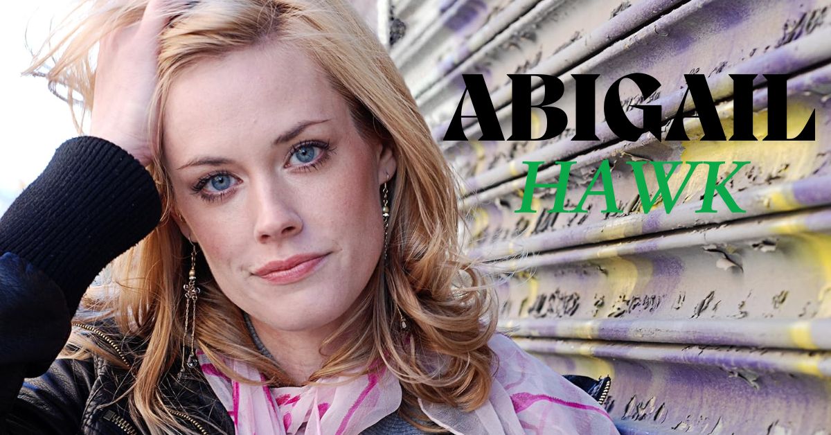 Abigail Hawk Net Worth